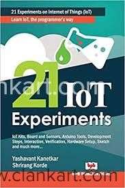 21 IoT Experiments Learn IoT the Programmers way English Edition