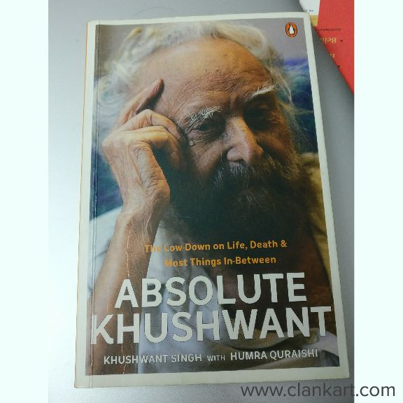 ABSOLUTE KHUSHWANTThe Low-Down on LifeDeathMost Things In-Between