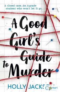 A Good Girl's Guide to a Murder by Holly Jackson