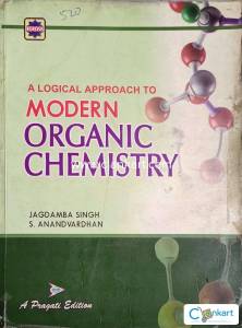 A LOGICAL APPROACH TO  MODERN ORGANIC CHEMISTRY BY JAGDAMBA SINGH