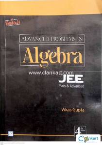 Advanced Problems in Algebra for JEE (Main & Advanced) - 4Edition