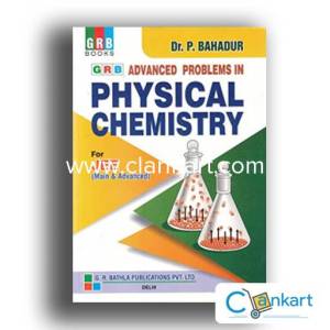 Advanced Problems in Physical Chemistry by P. Bahadur