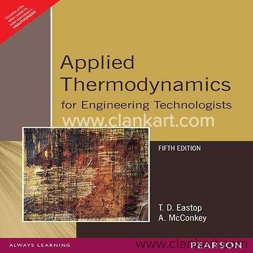 Applied Thermodynamics for Engineering Technologists 5E Pearson
