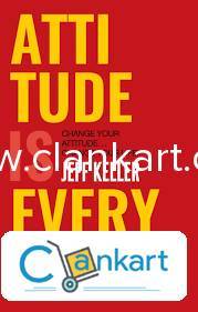 Attitude is everything (Jeff Keller)