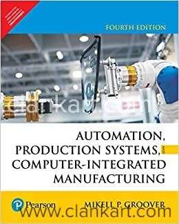 Automation Production Systems Computer-Integrated Manufacturing 4E