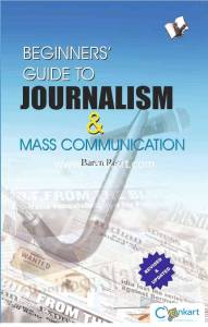 Beginners' Guide To Journalism & Mass Communication