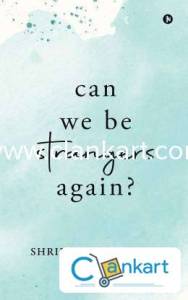 Can We Be Strangers Again?