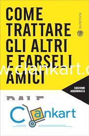 Come trattare gli altri e farseli amici