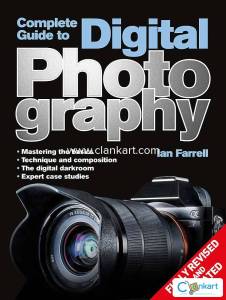 Complete Guide to Digital Photography - Ian Farrell