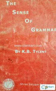 The Sense of Grammar by K. B. Tylent