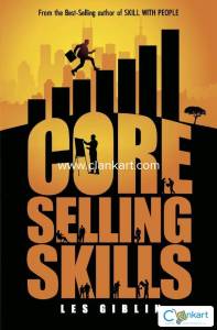 Core Selling Skills: Because Selling Is All About People