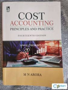 Cost accounting principals and practice by MN Arora