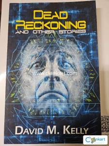 Dead Reckoning And Other Stories by David M. Kelly
