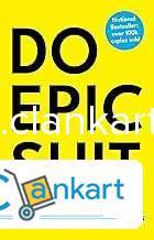 Do Epic Shitdd