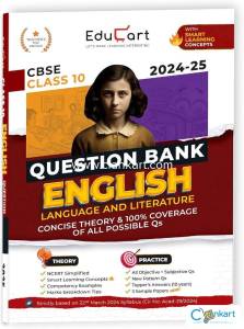 EDUCART CBSE CLASS 10 QUESTION BANK ENGLISH LANGUAGE AND LITERATURE