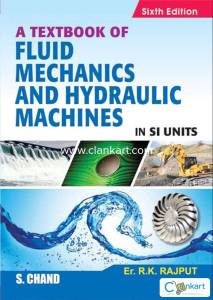 Fluid Mechanics and Hydraulic Machines By R K Rajput