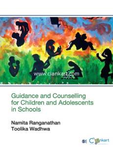 GUIDANCE AND COUNSELLING FOR CHILDREN AND ADOLESCENTS IN SCHOOLS