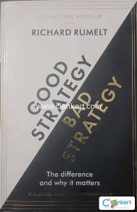 Good Strategy Bad Strategy: The Difference and Why It Matters