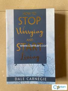 HOW TO STOP WORRYING AND START LIVING