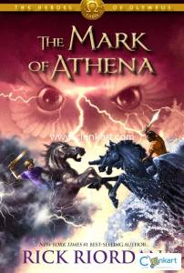 Heroes of Olympus, The , Book Three: The Mark of Athena [Book]