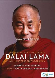 His Holiness the Fourteenth Dalai Lama: An Illustrated Biography