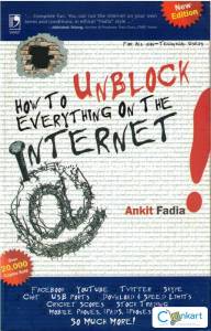 How to Unblock Everything on the Internet by Ankit Fadia (2012)