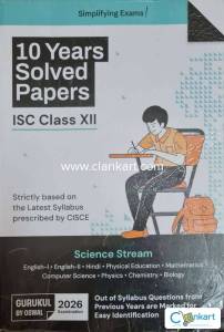 ISC CLASS XII SCIENCE all subjects 10 YEARS SOLVED PAPERS
