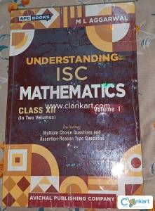 ISC Mathematics class 12 ( both volume 1 and 2 ) , by ML AGGARWAL