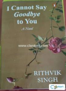 I cannot say goodbye to you by Rithvik singh