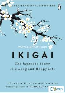 Ikigai: The Japanese Secret to a Long and Happy Life
