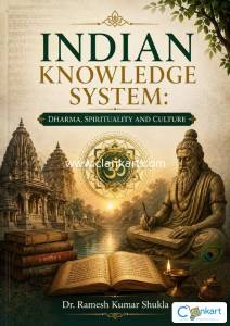 Indian Knowledge System: Dharma, Spirituality and Culture