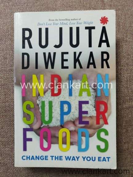 Indian Superfoods by Rujuta Diwekar