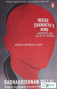 Inside Chanakyas Mind: Aanvikshiki and the Art of Thinking