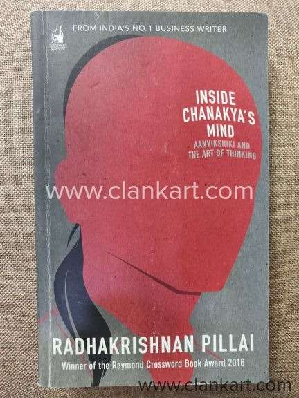 Inside Chanakyas mind by Radhakrishnan Pillai