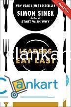 Leaders Eat Last: Why Some Teams Pull Together and Others Don't