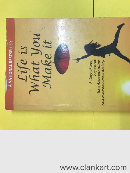 Life is what you make it