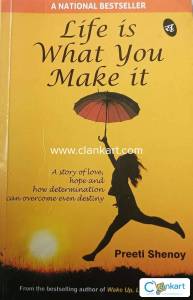 Life is what you make it