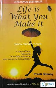 Life is what you make it by Preeti Shenoy