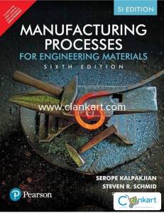 Manufacturing Processes for Engineering Material , 6e