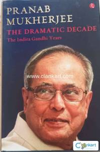 Pranab mukherjee : The dramatic decade