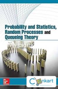 Probability and Statistics, Random Processes and Queueing