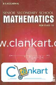 RS aggarwal senior secondary school mathematics for class 12