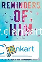 Reminders of Him: A Novel