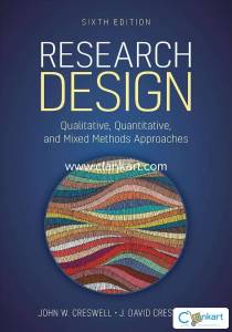 Research Design: Qualitative, Quantitative, and Mixed Methods Approach