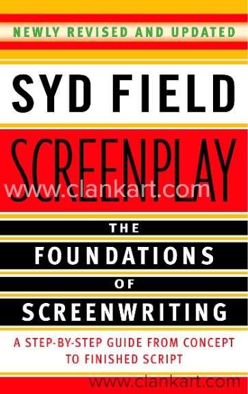 Screenplay The foundation of screenwriting