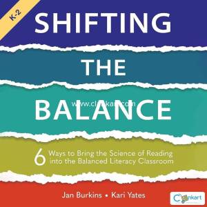 Shifting the Balance: 6 Ways to Bring the Science of Reading into the