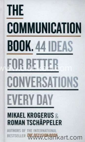 THE COMMUNICATION BOOK 44 IDEAS FOR BETTER CONVERSATIONS EVERY DAY