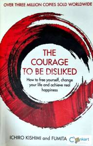 The Courage To Be Disliked