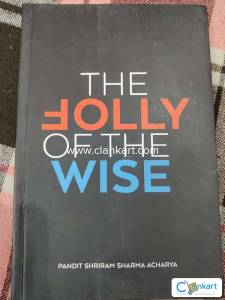 The FOOLY of the WISE : By Pt. Shriram Sharma Acharya