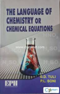 The Language of chemistry or chemical equation by G D Tuli and P L Son